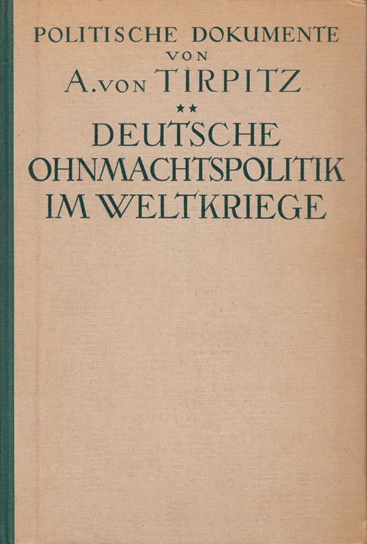 Deutsche Ohnmachtspolitik im Weltkriege
