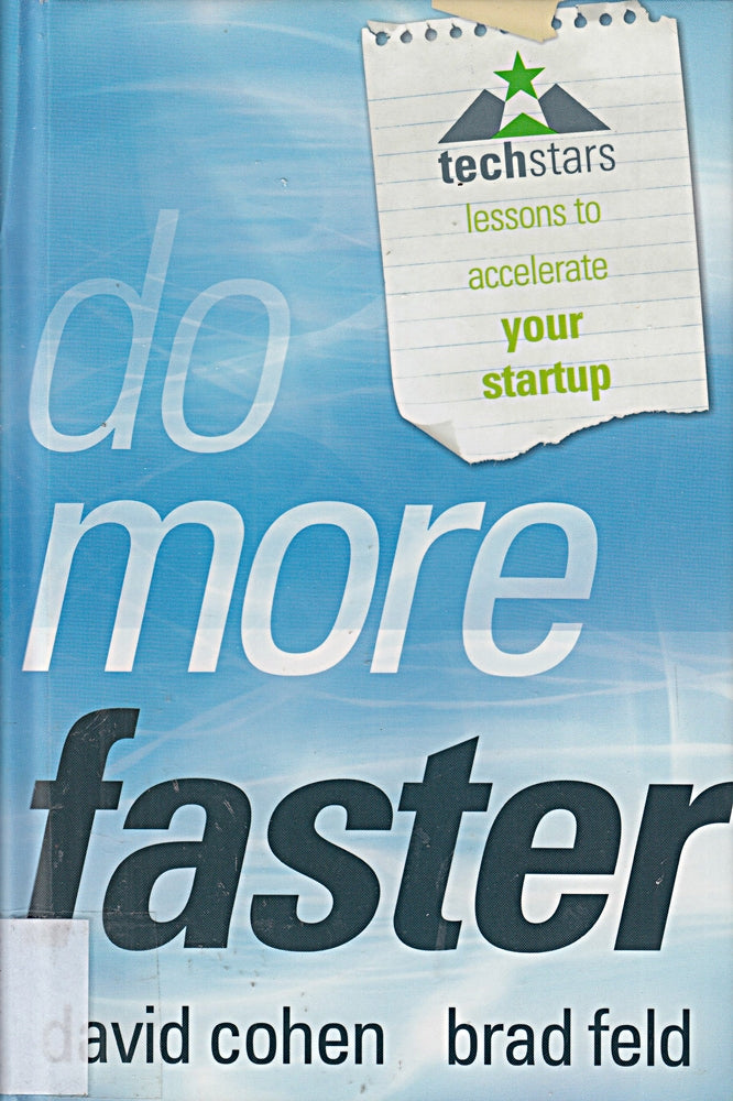 Do More Faster: TechStars Lessons to Accelerate Your Startup