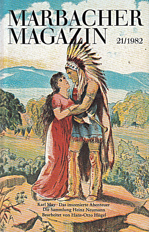 Marbacher Magazin. 21/1982. Karl May. Das inszenierte Abenteuer. Die Sammlung Heinz Neumann.
