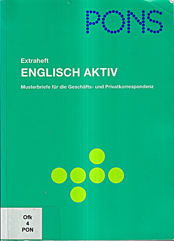 PONS Extraheft Englisch Aktiv - Musterbriefe für die Geschäfts- und Privatkorrespondenz