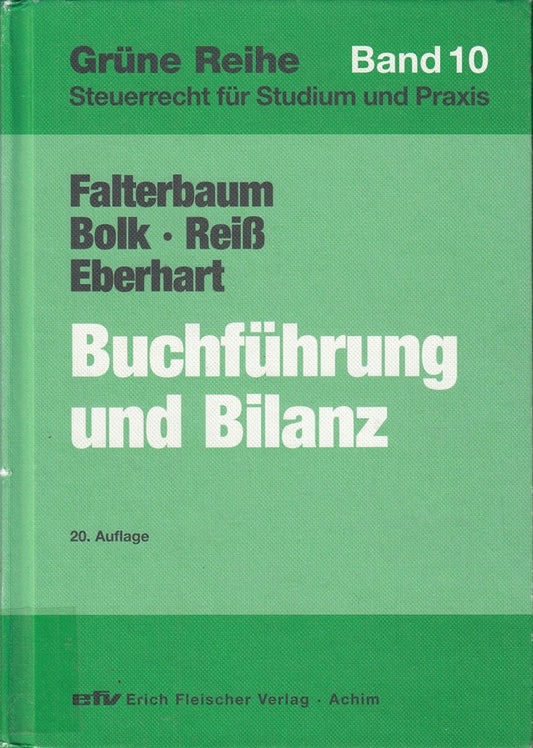 Buchführung und Bilanz: Unter besonderer Berücksichtigung des Bilanzsteuerrechts und der steuerrechtlichen Gewinnermittlung bei Einzelunternehmen und ... Reihe: Steuerrecht für Studium und Praxis)
