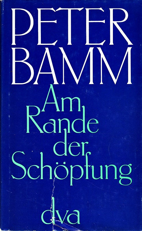 Dieter Bamm: Am Rande der Schöpfung