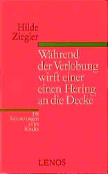 Während der Verlobung wirft einer einen Hering an die Decke: 198 Erinnerungen eines Kindes