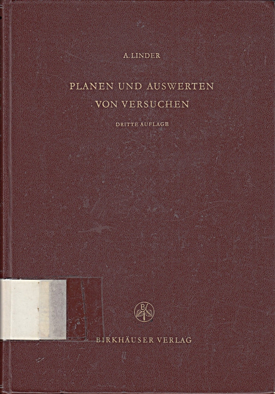 Planen und Auswerten von Versuchen : Eine Einf. f. Naturwiss.  Mediziner u. Ingenieure.