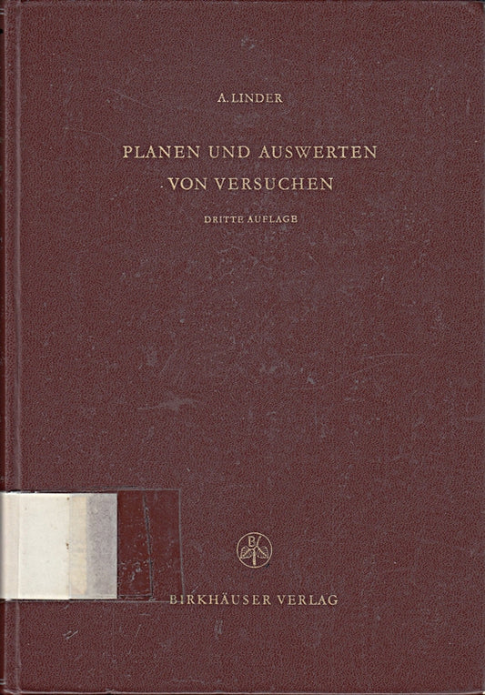 Planen und Auswerten von Versuchen : Eine Einf. f. Naturwiss.  Mediziner u. Ingenieure.