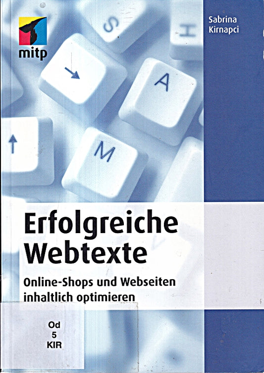 Erfolgreiche Webtexte: Online-Shops und Webseiten inhaltlich optimieren (mitp Business)
