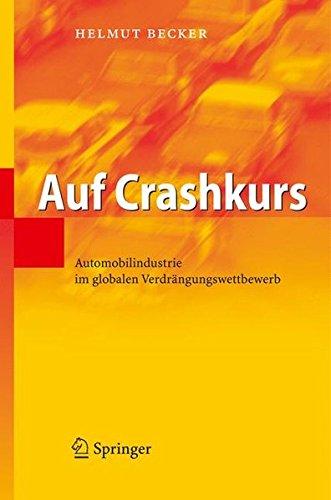 Auf Crashkurs. Automobilindustrie im globalen Verdrängungswettbewerb