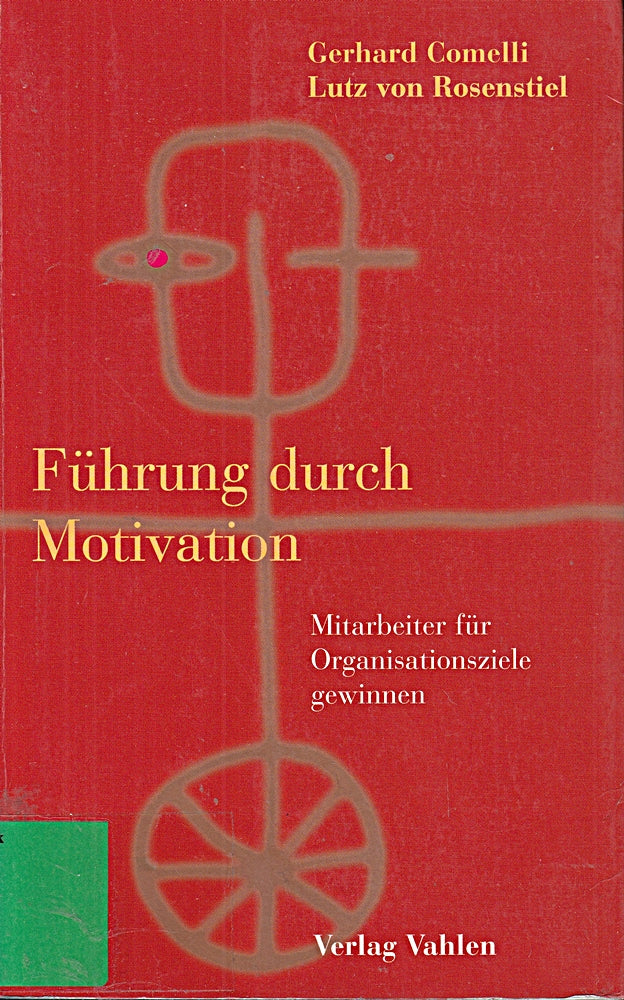 Führung durch Motivation. Mitarbeiter für Organisationsziele gewinnen
