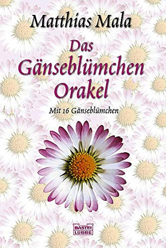 Das Gänseblümchen-Orakel (Sachbuch. Bastei Lübbe Taschenbücher)