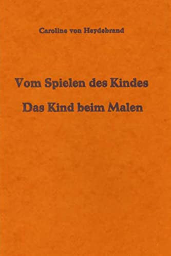 Vom Spielen des Kindes: Das Kind beim Malen