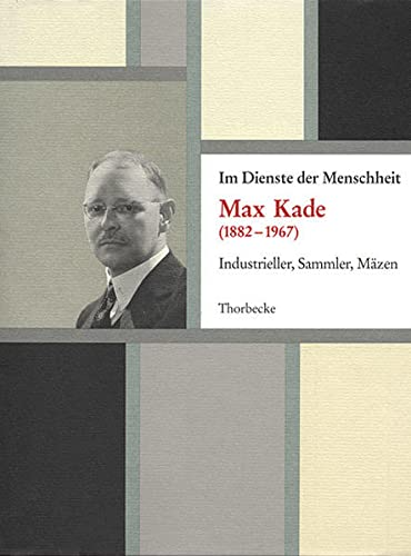 Meisterwerke aus der Sammlung Max Kade: Band I: Erzählkunst der Graphik. Band II. 'Im Dienste der Menschheit' Max Kade (1882-1967)  Industrieller  ... Museums Schwäbisch Hall: Bestandskataloge)