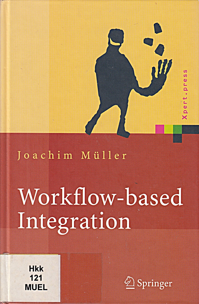 Workflow-based Integration: Grundlagen  Technologien  Management (Xpert.press)
