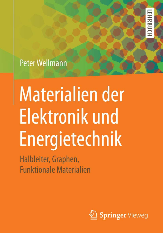 Materialien der Elektronik und Energietechnik: Halbleiter  Graphen  Funktionale Materialien
