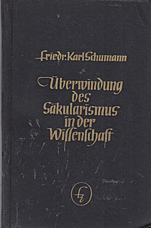 Überwindung des Säkularismus in der Wissenschaft. Glaube und Forschung I.