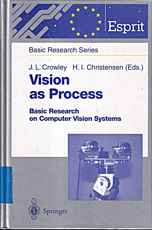 Vision as Process: Basic Research on Computer Vision Systems (ESPRIT Basic Research Series)