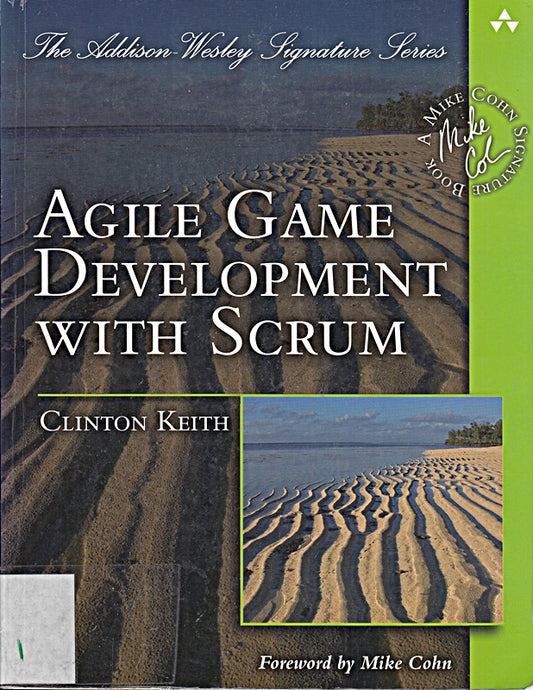 Agile Game Development with SCRUM (Addison-Wesley Signature) (Addison-Wesley Signature Series (Cohn))