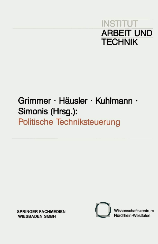 Politische Techniksteuerung (Schriften des Institut Arbeit und Technik) (German Edition)
