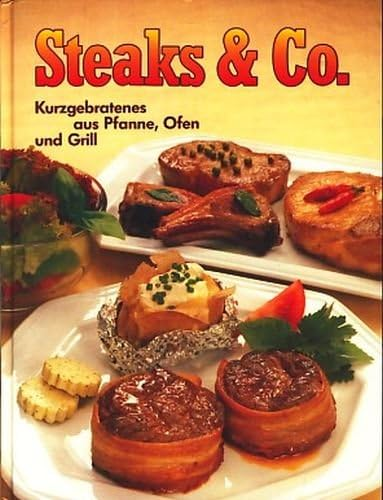 Steaks & Co. Kurzgebratenes aus Pfanne  Ofen und Grill.