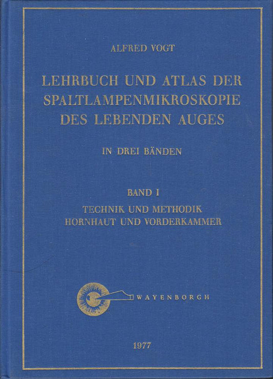 Lehrbuch und Atlas der Spaltlampenmikroskopie des lebenden Auges In drei Bänden. Komplett