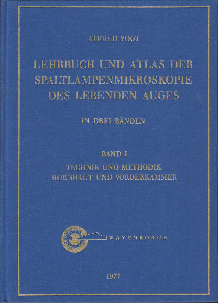 Lehrbuch und Atlas der Spaltlampenmikroskopie des lebenden Auges In drei Bänden. Komplett