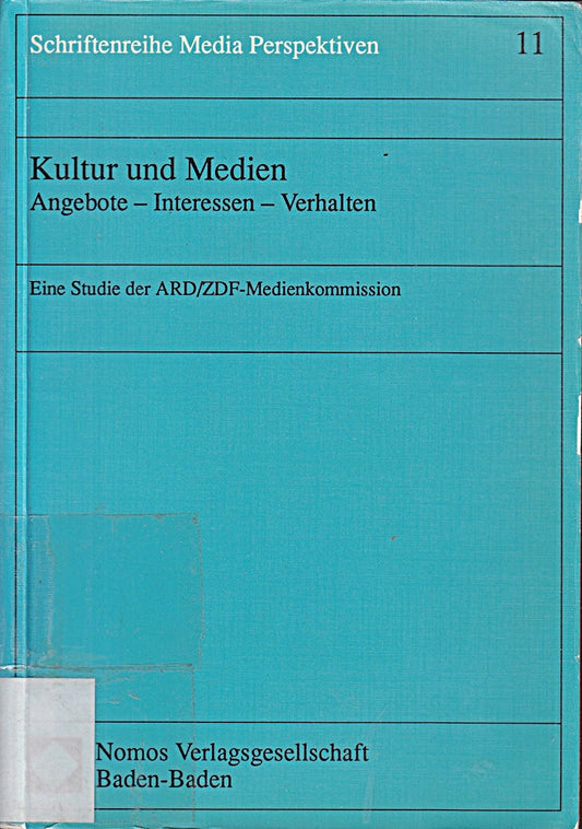 Kultur und Medien. Angebote  Interessen  Verhalten. Eine Studie der ARD/ZDF-Medienkommission
