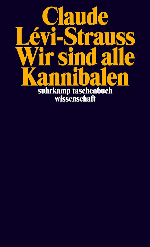 Wir sind alle Kannibalen: Mit dem Essay »Der gemarterte Weihnachtsmann« (suhrkamp taschenbuch wissenschaft)