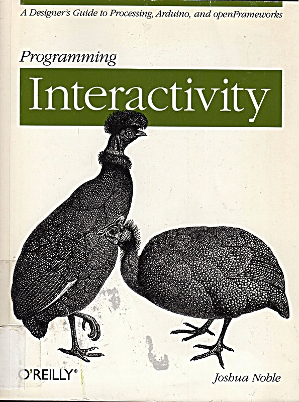 Programming Interactivity: Unlock the Power of Arduino  Processing  and OpenFrameworks