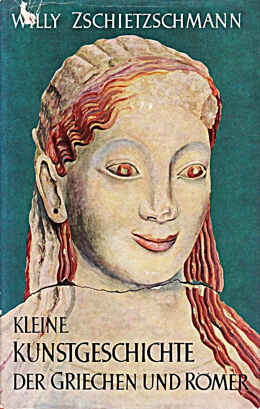 Kleine Kunstgeschichte der Welt (Kunstgeschichte der Griechen und Roemer).
