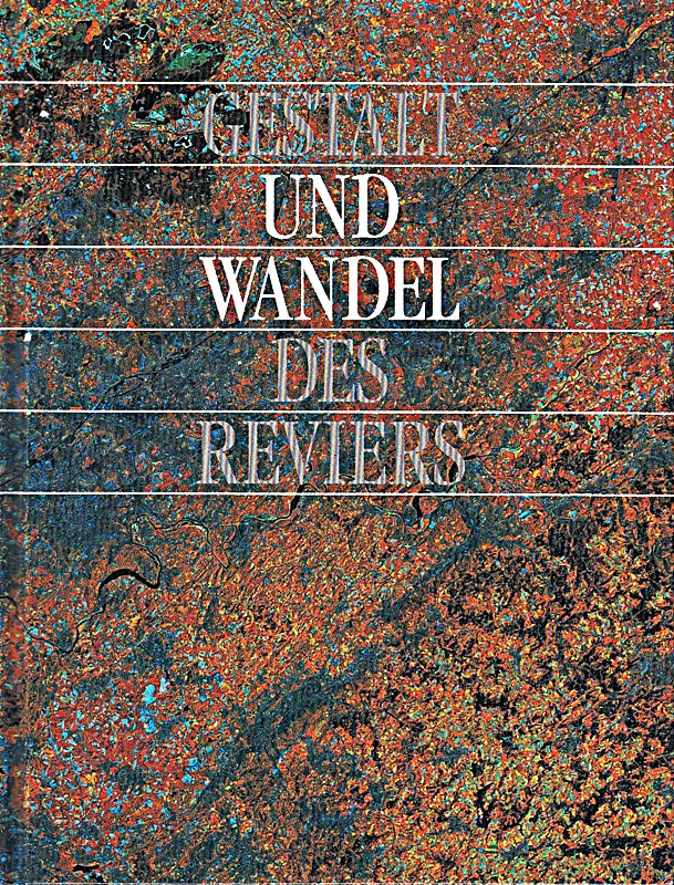Gestalt und Wandel des Reviers. Hoesch-AG  Dortmund   Fried.-Krupp-AG  Essen. [Gemeinschaftsarbeit von (verantw.) ...]  Jahresgabe ... der Hoesch-AG  Dortmund und der Fried.-Krupp-AG  Essen