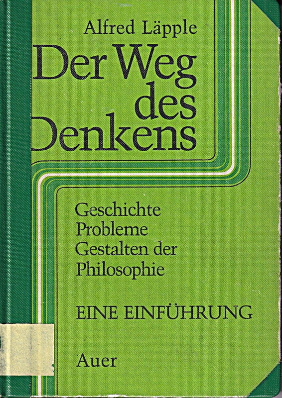 Der Weg des Denkens. Geschichte  Probleme  Gestalten der Philosophie.