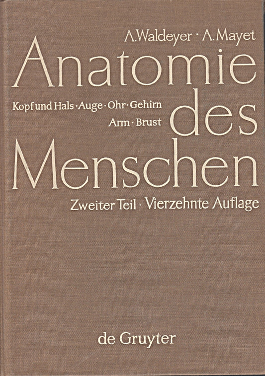 Anatomie des Menschen 2. Kopf und Hals - Auge - Ohr - Gehirn - Arm - Brust.