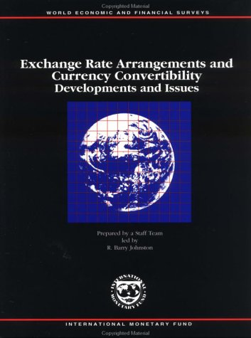 Exchange Rate Arrangements and Currency Convertiblity: Developments and Issues (World Economic Outlook)