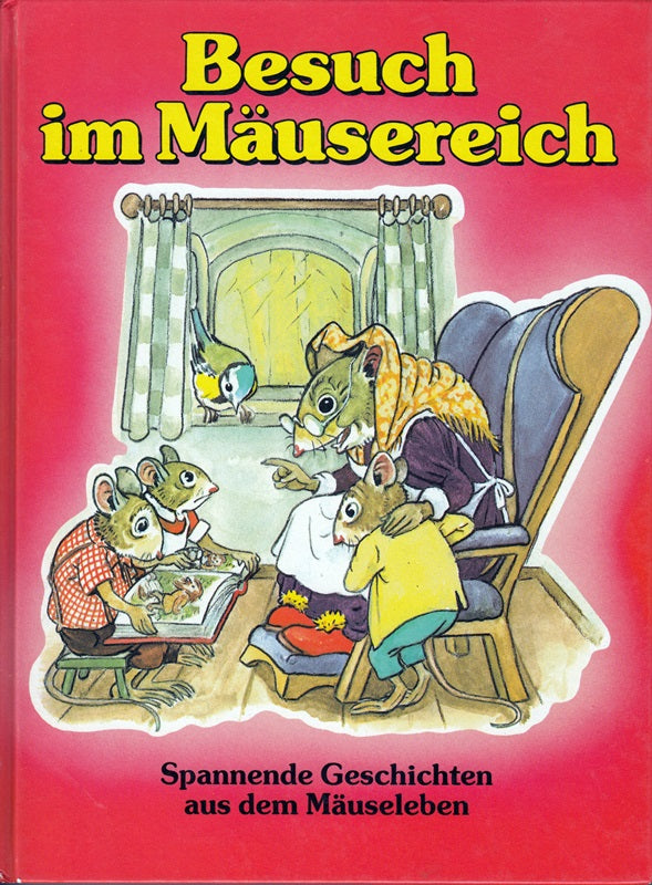 Besuch im Mäusereich - Spannende Geschichten aus dem Mäuseleben