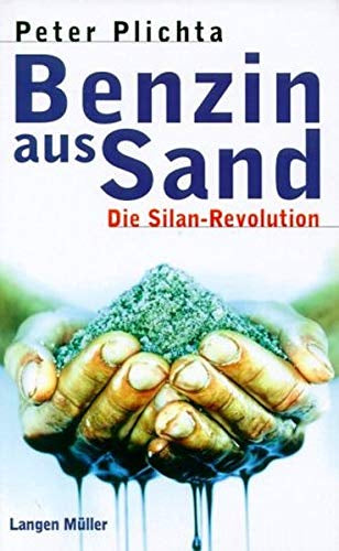 Benzin aus Sand: Die Silan-Revolution