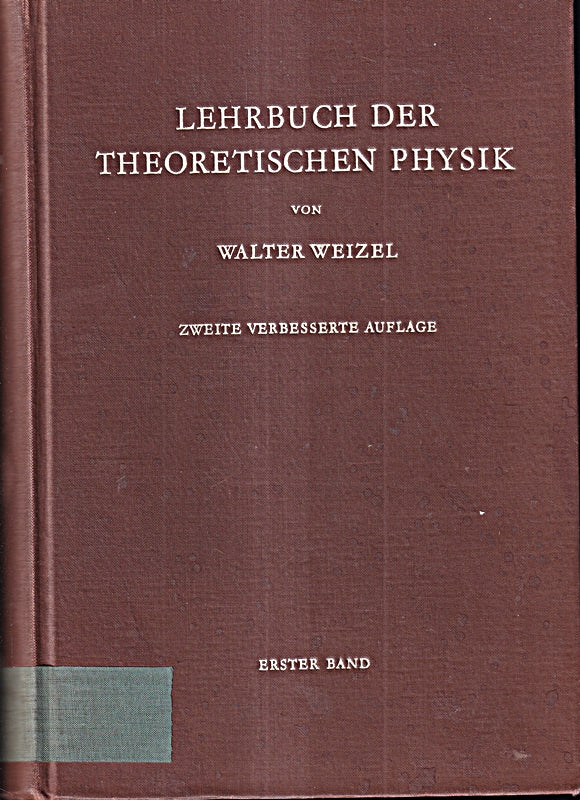 Lehrbuch der Theoretischen Physik: Erster Band Physik der Vorgänge Bewegung · Elektrizität · Licht · Wärme