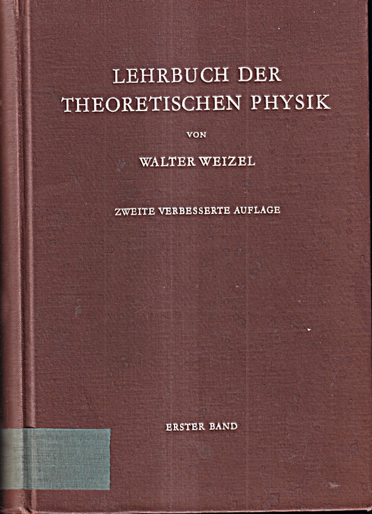 Lehrbuch der Theoretischen Physik: Erster Band Physik der Vorgänge Bewegung · Elektrizität · Licht · Wärme