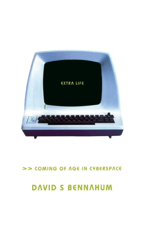 Extra Life: Coming Of Age In Cyberspace