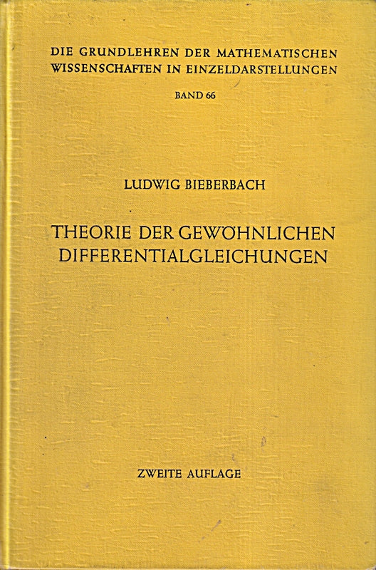 Theorie der Gewöhnlichen Differentialgleichungen: Auf Funktionentheoretischer Grundlage Dargestellt (Grundlehren der mathematischen Wissenschaften  Band 66)