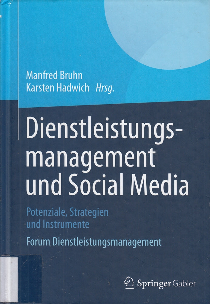 Dienstleistungsmanagement und Social Media: Potenziale  Strategien und Instrumente Forum Dienstleistungsmanagement