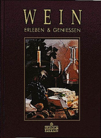 Wein - Erleben und Geniessen