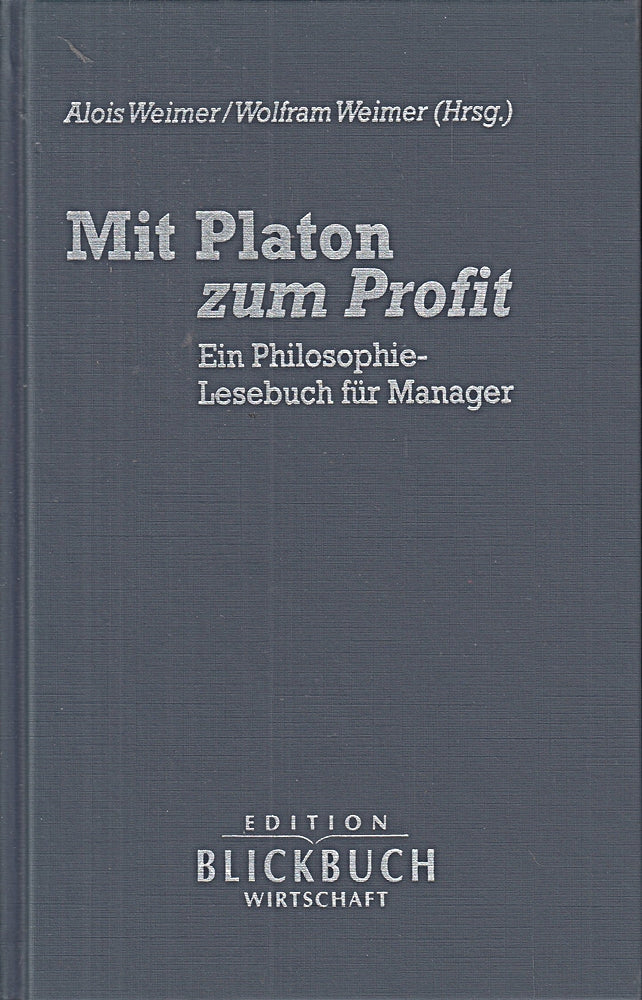 Mit Platon zum Profit. Ein Philosophie-Lesebuch für Manager