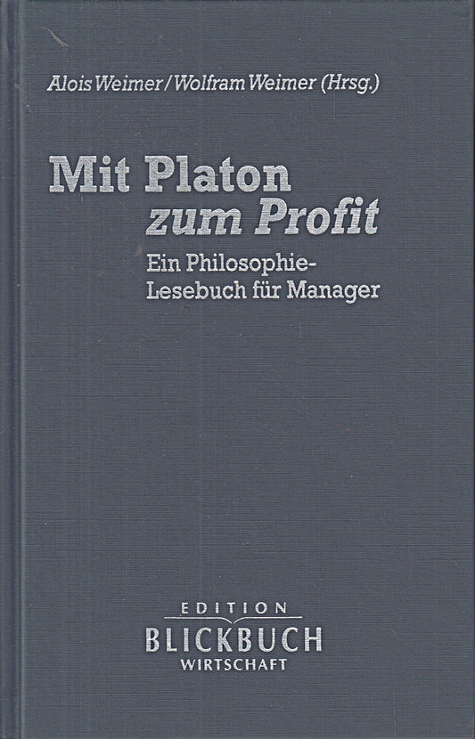 Mit Platon zum Profit. Ein Philosophie-Lesebuch für Manager