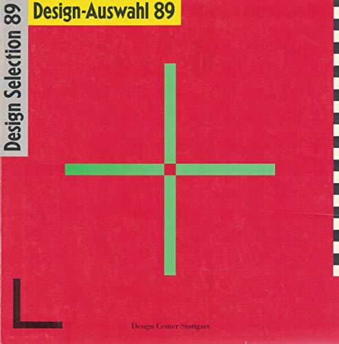 Design-Auswahl '89. Gut gestaltete Indusrieprodukte - Design Selection '89. well-designed industrial products. [Katalog zur Ausst. / Exhibition  Stuttgart  1989].