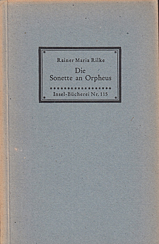 die sonette an orpheus. geschrieben als ein grab-mal für wera ouckama knoop. insel-bücherei nr. ib 115