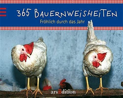 365 Bauernweisheiten: Fröhlich durch das Jahr