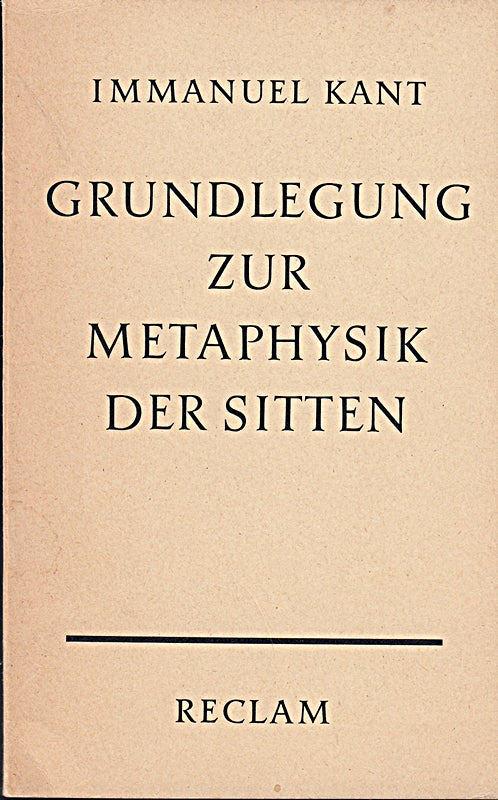 Kant  Immanuel: Grundlegung zur Metaphysik der Sitten. Hrsg. von Theodor Valenti