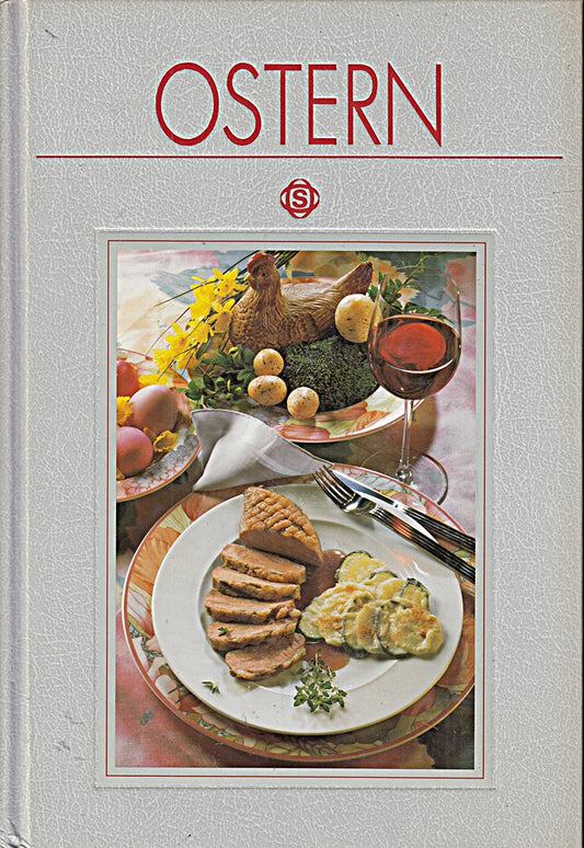 Kulinarische Köstlichkeiten - Ostern. - Mit Rezepten  exklusiv fotografiert für dieses Buch von Hans Joachim Döbbelin.