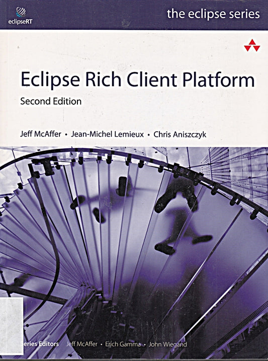 Eclipse Rich Client Platform (2nd Edition): Designing  Coding  and Packaging Java Applications (Eclipse (AddisonWesley)) (Eclipse Series)