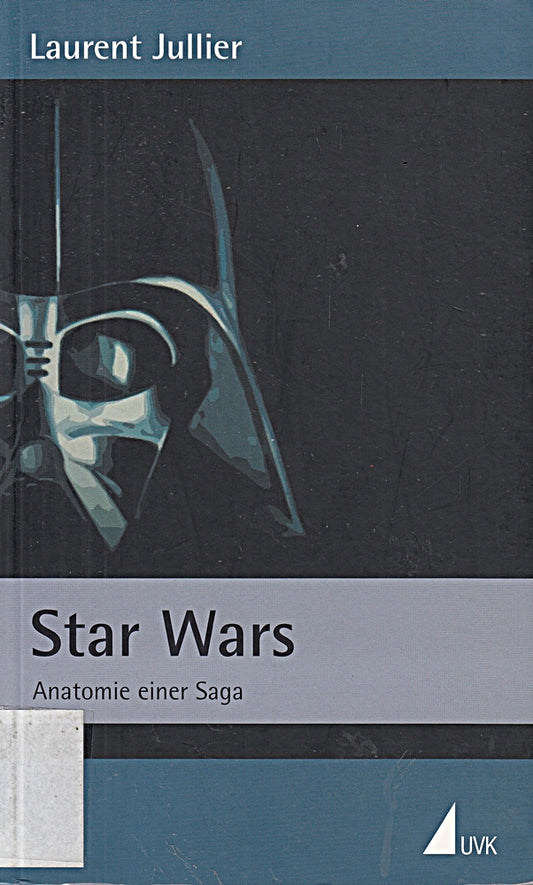 Star Wars: Anatomie einer Saga