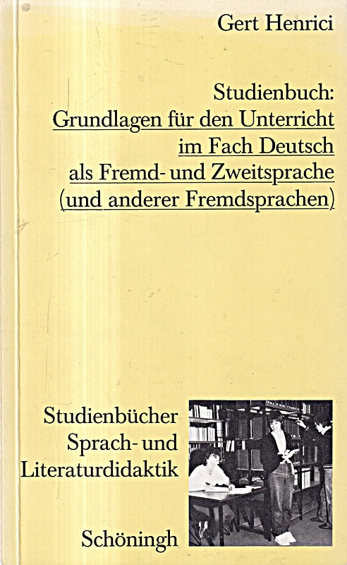 Studienbuch: Grundlagen für den Unterricht im Fach Deutsch als Fremd- und Zweitsprache (und anderer Fremdsprachen): Eine Auswahl mit einer ... zur Sprach- und Literaturdidaktik)